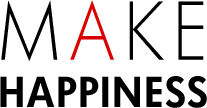 MAKE HAPPINESS